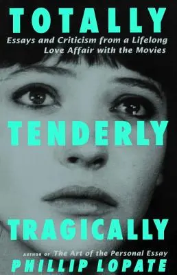 Totalement, tendrement, tragiquement - Totally, Tenderly, Tragically