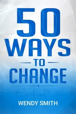 50 façons de changer - 50 Ways To Change