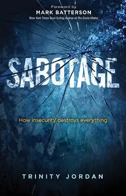 Sabotage : comment l'insécurité détruit tout - Sabotage: How Insecurity Destroys Everything