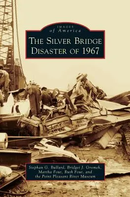 La catastrophe du pont d'argent en 1967 - Silver Bridge Disaster of 1967