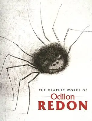 L'œuvre graphique d'Odilon Redon - The Graphic Works of Odilon Redon