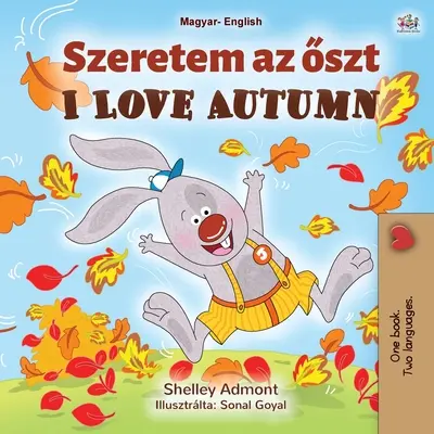 J'aime l'automne (livre bilingue hongrois-anglais pour enfants) - I Love Autumn (Hungarian English Bilingual Book for Kids)