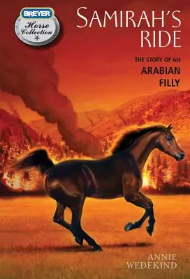 La chevauchée de Samirah : l'histoire d'une pouliche arabe - Samirah's Ride: The Story of an Arabian Filly