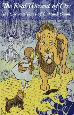 L'encyclopédie du Magicien d'Oz : Le guide ultime des personnages, des terres, de la politique et de l'histoire d'Oz - The Wizard of Oz Encyclopedia: The Ultimate Guide to the Characters, Lands, Politics, and History of Oz