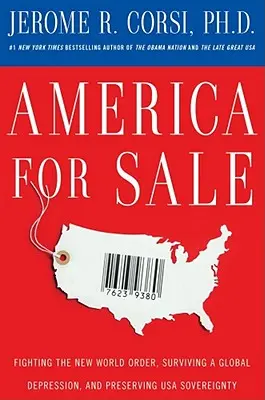 L'Amérique à vendre : Combattre le nouvel ordre mondial, survivre à la dépression mondiale et préserver la souveraineté des États-Unis - America for Sale: Fighting the New World Order, Surviving a Global Depression, and Preserving U.S.A. Sovereignty