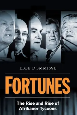 FORTUNES - L'ascension et la montée en puissance des magnats afrikaners - FORTUNES - The Rise and Rise of Afrikaner Tycoons