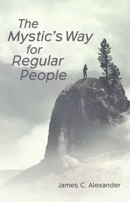 La voie mystique pour les gens ordinaires - The Mystic's Way for Regular People