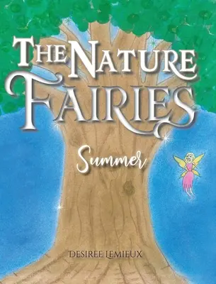 Les fées de la nature : L'été - The Nature Fairies: Summer