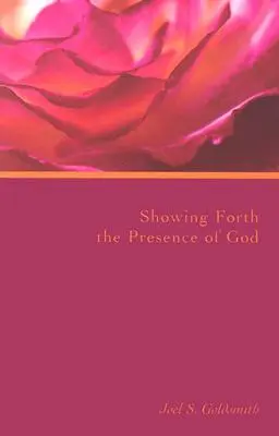 Montrer la présence de Dieu - Showing Forth the Presence of God