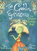 La Princesse des Gobelins : Le Grand Bal des Gobelins - The Goblin Princess: The Grand Goblin Ball