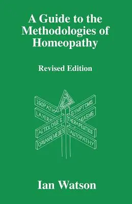 Guide des méthodologies de l'homéopathie - A Guide to the Methdologies of Homeopathy