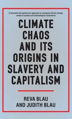 Le chaos climatique et ses origines dans l'esclavage et le capitalisme - Climate Chaos and Its Origins in Slavery and Capitalism