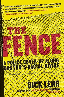 La clôture : Une dissimulation policière le long de la fracture raciale à Boston - The Fence: A Police Cover-Up Along Boston's Racial Divide