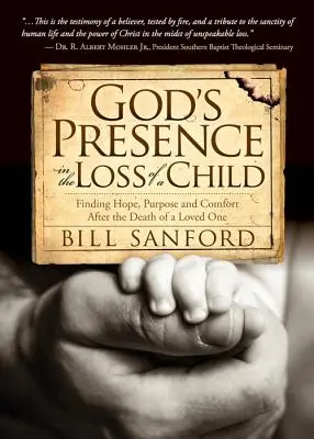 La présence de Dieu dans la perte d'un enfant : Trouver l'espoir, le but et le réconfort après la mort d'un être cher - God's Presence in the Loss of a Child: Finding Hope, Purpose and Comfort After the Death of a Loved One