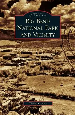 Le parc national de Big Bend et ses environs - Big Bend National Park and Vicinity