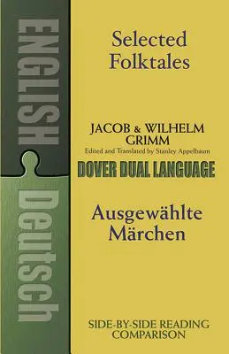 Contes populaires sélectionnés/Ausgewhlte Mrchen : Un livre en deux langues - Selected Folktales/Ausgewhlte Mrchen: A Dual-Language Book