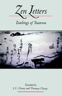 Lettres zen : Enseignements de Yuanwu - Zen Letters: Teachings of Yuanwu