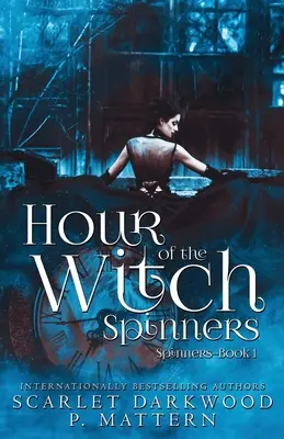 L'heure de la sorcellerie Spinners : Spinners - Livre 1 - Hour of the Witch Spinners: Spinners-Book 1