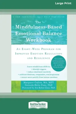 The Mindfulness-Based Emotional Balance Workbook : Un programme de huit semaines pour améliorer la régulation des émotions et la résilience - The Mindfulness-Based Emotional Balance Workbook: An Eight-Week Program for Improved Emotion Regulation and Resilience