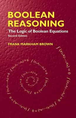 Raisonnement booléen : La logique des équations booléennes - Boolean Reasoning: The Logic of Boolean Equations