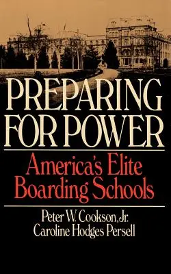 La préparation au pouvoir : Les pensionnats d'élite américains - Preparing for Power: America's Elite Boarding Schools
