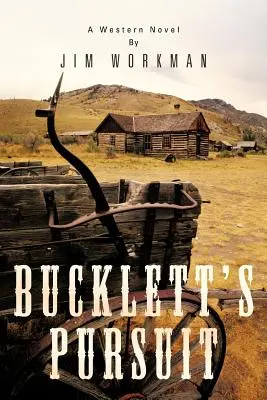 La poursuite de Bucklett : Un roman de l'Ouest - Bucklett's Pursuit: A Western Novel