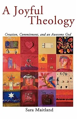 Une théologie joyeuse : La création, l'engagement et un Dieu génial - A Joyful Theology: Creation, Commitment, and an Awesome God