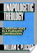 Théologie non apologétique - Unapologetic Theology
