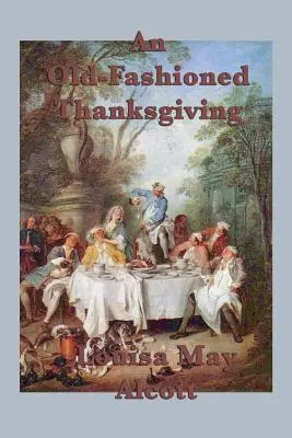 Un Thanksgiving à l'ancienne - An Old-Fashioned Thanksgiving