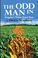 L'homme étrange : l'homme blanc de Mugabe - The Odd Man In: Mugabe's White-Hand Man