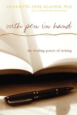 La plume à la main : Le pouvoir guérisseur de l'écriture - With Pen in Hand: The Healing Power of Writing