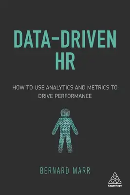 Des RH guidées par les données : comment utiliser l'analyse et les mesures pour améliorer les performances - Data-Driven HR: How to Use Analytics and Metrics to Drive Performance