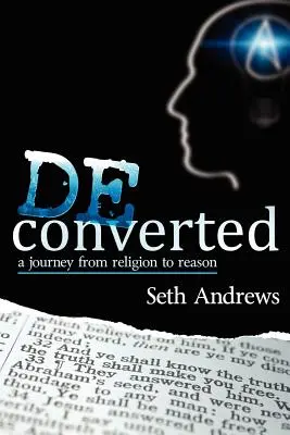 Déconverti : Un voyage de la religion à la raison - Deconverted: A Journey from Religion to Reason