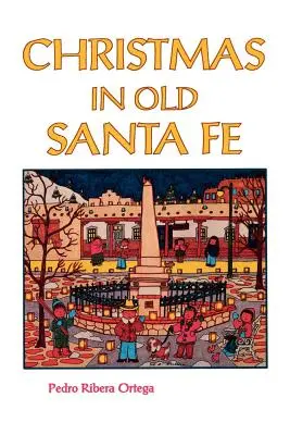 Noël dans le vieux Santa Fe - Christmas in Old Santa Fe