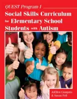 Quest Program I : Social Skills Curriculum for Elementary School Students with Autism (Programme Quest I : Programme d'aptitudes sociales pour les élèves autistes de l'école primaire) - Quest Program I: Social Skills Curriculum for Elementary School Students with Autism
