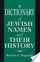 Dictionnaire des noms juifs et de leur histoire - A Dictionary of Jewish Names and Their History