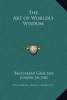 L'art de la sagesse du monde - The Art of Worldly Wisdom