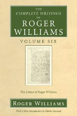 Les écrits complets de Roger Williams, volume 6 - The Complete Writings of Roger Williams, Volume 6