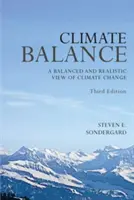 L'équilibre climatique : Une vision équilibrée et réaliste du changement climatique - Troisième édition - Climate Balance: A Balance and Realistic View of Climate Change - Third Edition