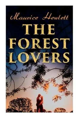 Les amants de la forêt : Un conte de fées médiéval, une romance - The Forest Lovers: A Medieval Fairy Tale, A Romance