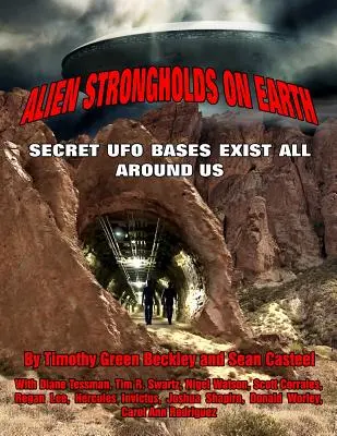 Les forteresses extraterrestres sur Terre : Des bases secrètes d'OVNIs existent tout autour de nous - Alien Strongholds on Earth: Secret UFO Bases Exist All Around Us