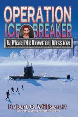 Opération brise-glace : Une mission de Mac McDowell - Operation Ice Breaker: A Mac McDowell Mission