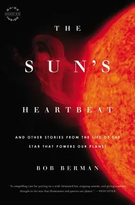 Les battements de cœur du soleil : Et autres histoires de la vie de l'étoile qui alimente notre planète - The Sun's Heartbeat: And Other Stories from the Life of the Star That Powers Our Planet