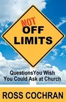 Les questions que vous aimeriez pouvoir poser à l'église Les questions que vous aimeriez pouvoir poser à l'église - Not Off Limits: Questions You Wish You Could Ask at Church