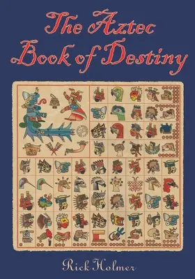 Le livre aztèque du destin - The Aztec Book of Destiny