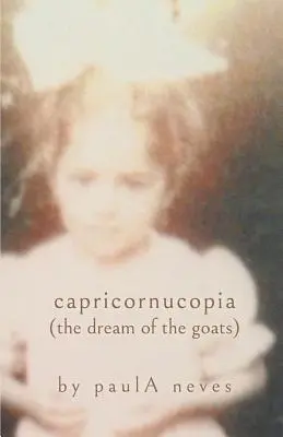 Capricornucopia : (le rêve des chèvres) - Capricornucopia: (the Dream of the Goats)