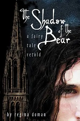 L'ombre de l'ours : un conte de fées revisité - The Shadow of the Bear: A Fairy Tale Retold