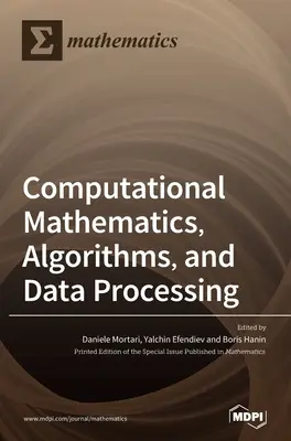 Mathématiques computationnelles, algorithmes et traitement des données - Computational Mathematics, Algorithms, and Data Processing