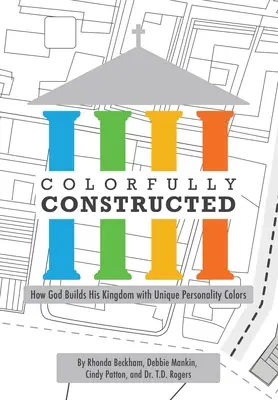 Une construction colorée : Comment Dieu construit son royaume avec des couleurs de personnalité uniques - Colorfully Constructed: How God Builds His Kingdom with Unique Personality Colors