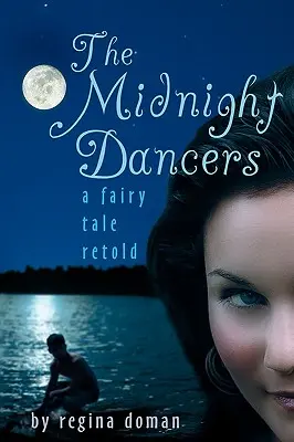 Les danseuses de minuit : Un conte de fées revisité - The Midnight Dancers: A Fairy Tale Retold